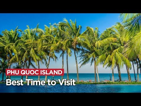Play: Phu Quoc Weather Guide: Best Time to Visit