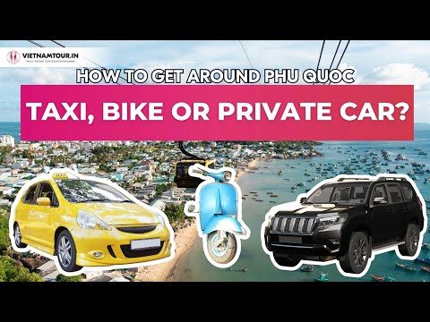 Play: How to Get Around Phu Quoc in 2026: Taxi, Bike and Private Car